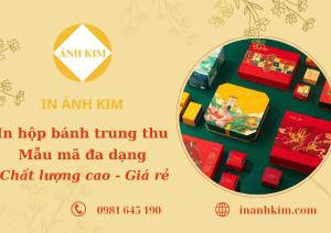 Nhận in hộp bánh trung thu theo yêu cầu, chất lượng cao, giá thành rẻ